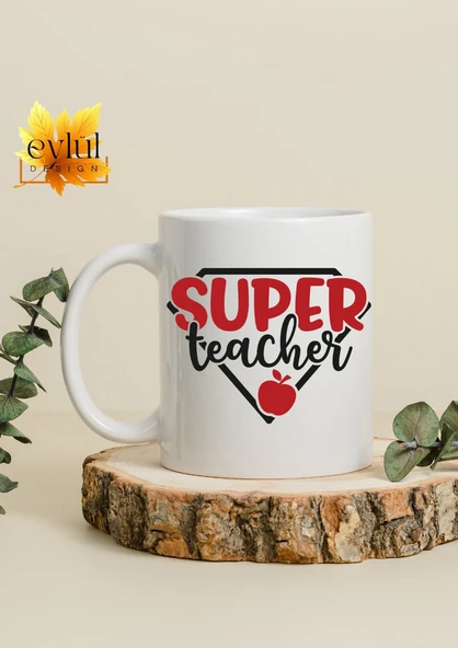 Super Teacher Öğretmen Özel Tasarım Baskılı Kupa Bardak Kahve Bardağı-Öğretmenler Günü Hediyesi