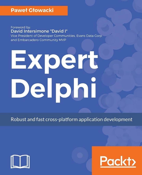 Expert Delphi: Robust and fast cross-platform application development  Pawel Glowacki