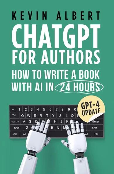 ChatGPT for authors: How to write a book with ChatGPT in 24 hours Kevin Albert ürün görseli 1
