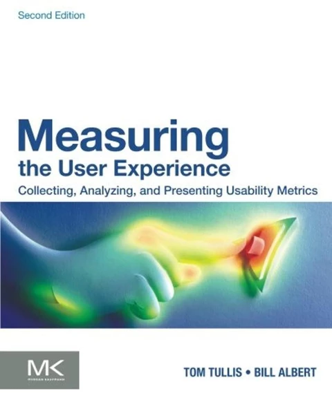 Measuring the User Experience: Collecting, Analyzing, and Presenting Usability Metrics (Interactive Technologies) 2nd Edition Albert Tullis ürün görseli