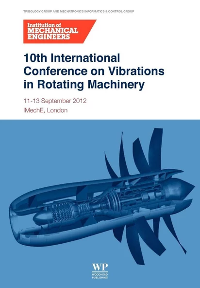 10th International Conference on Vibrations in Rotating Machinery: 11-13 September 2012, IMechE London
