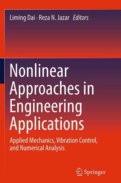 Nonlinear Approaches in Engineering Applications: Applied Mechanics, Vibration Control, and Numerical Analysis Dai Jazar - 1
