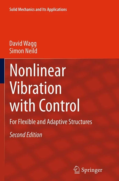 Nonlinear Vibration with Control For Flexible and Adaptive Structures Solid Mechanics and Its Applications 2nd Edition Wagg Neild ürün görseli 1