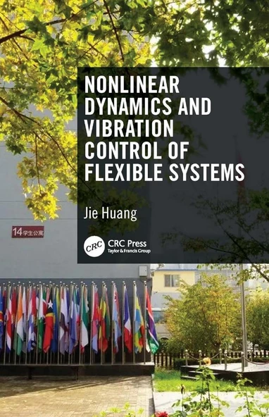 Nonlinear Dynamics and Vibration Control of Flexible Systems JIE HUANG