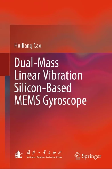 Dual-Mass Linear Vibration Silicon-Based MEMS Gyroscope Huiliang Cao