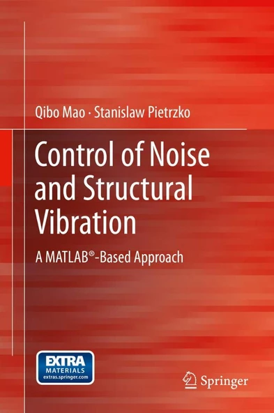 Control of Noise and Structural Vibration: A MATLAB®-Based Approach Mao Pietrzko