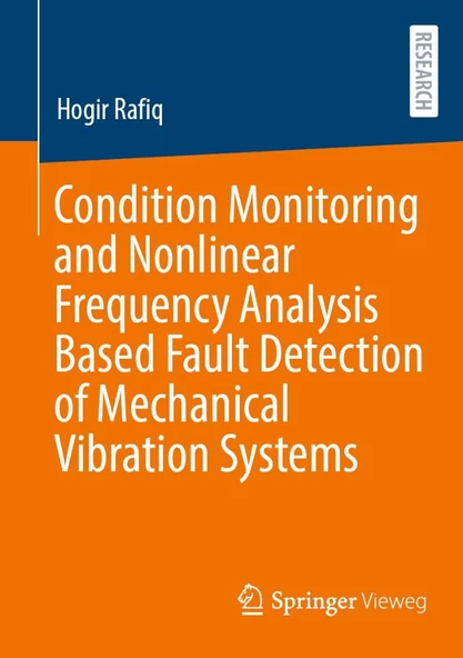Condition Monitoring and Nonlinear Frequency Analysis Based Fault Detection of Mechanical Vibration Systems Hogir Rafiq ürün görseli 1