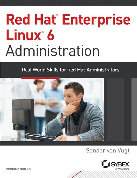 Red Hat Enterprise Linux 6 Administration: Real World Skills for Red Hat Administrators Sander van Vugt ürün görseli