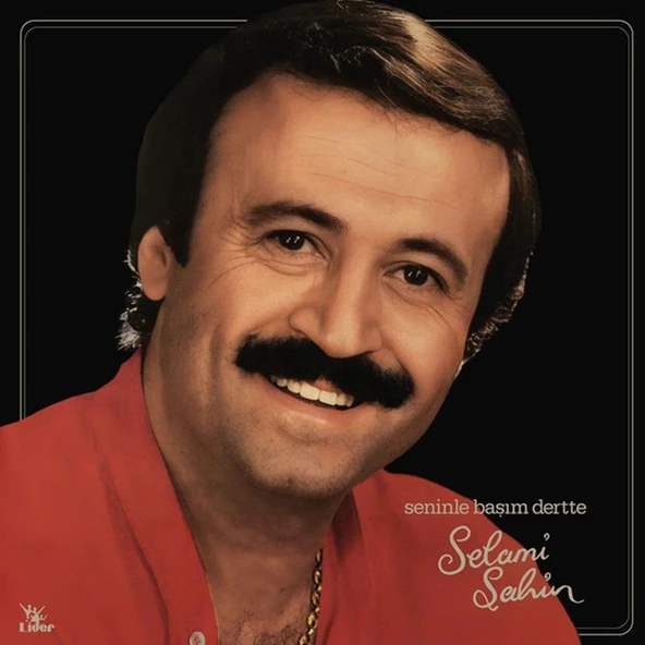 Selami Şahin – Seninle Başım Dertte Klasik Vinly Plak alithestereo