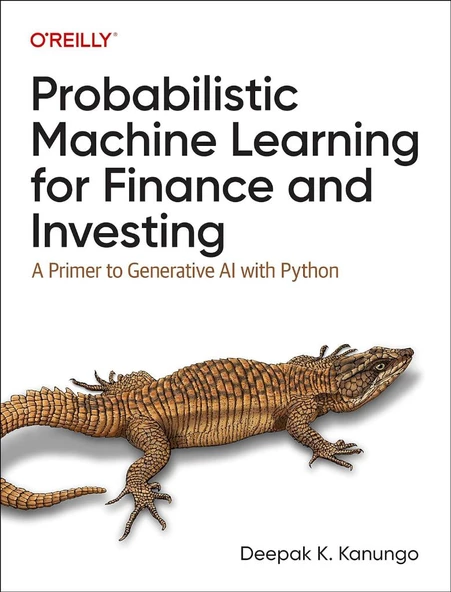 Probabilistic Machine Learning for Finance and Investing: A Primer to Generative AI with Python Deepak K. Kanungo ürün görseli 1