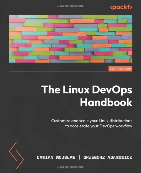 The Linux DevOps Handbook: Customize and scale your Linux distributions to accelerate your DevOps workflow Wojslaw Adamowicz ürün görseli 1