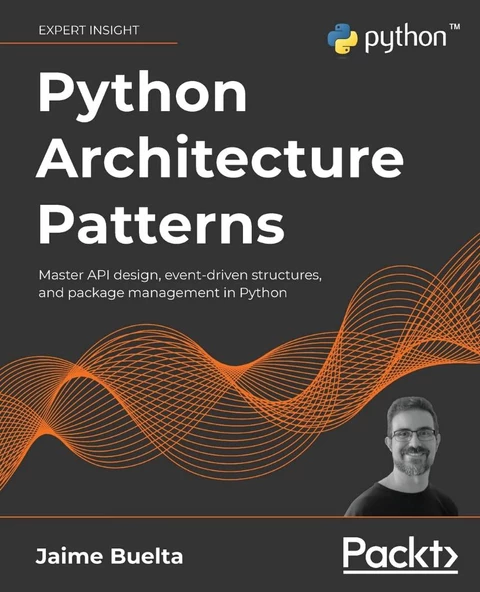 Python Architecture Patterns: Master API design, event-driven structures, and package management in Python Jaime Buelta ürün görseli