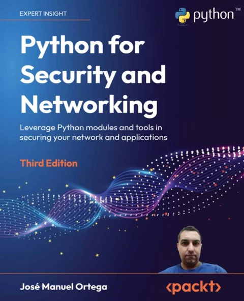 Python for Security and Networking Leverage Python modules and tools in securing your network and applications 3rd ed. José Manuel Ortega ürün görseli
