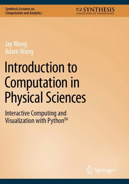 Introduction to Computation in Physical Sciences: Interactive Computing and Visualization with Python™ (Synthesis Lectures on Computation and Analytics) Wang ürün görseli 1