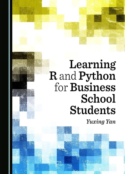 Learning R and Python for Business School Students Yuxing Yan ürün görseli