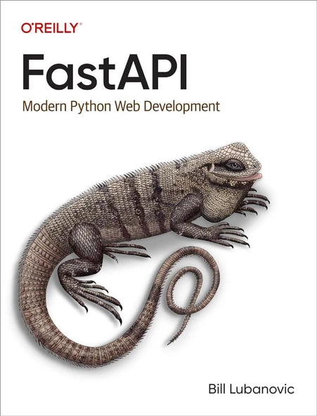 FastAPI: Modern Python Web Development Bill Lubanovic