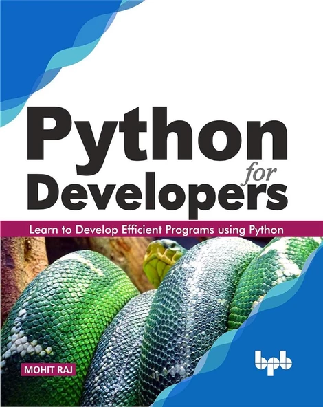 Python for Developers: Learn to Develop Efficient Programs using Python (English Edition) Mohit Raj