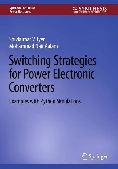 Switching Strategies for Power Electronic Converters: Examples with Python Simulations (Synthesis Lectures on Power Electronics) Iyer Aalam ürün görseli
