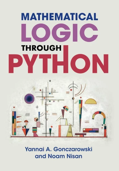 Mathematical Logic through Python New Edition Yannai A. Gonczarowski ürün görseli 1