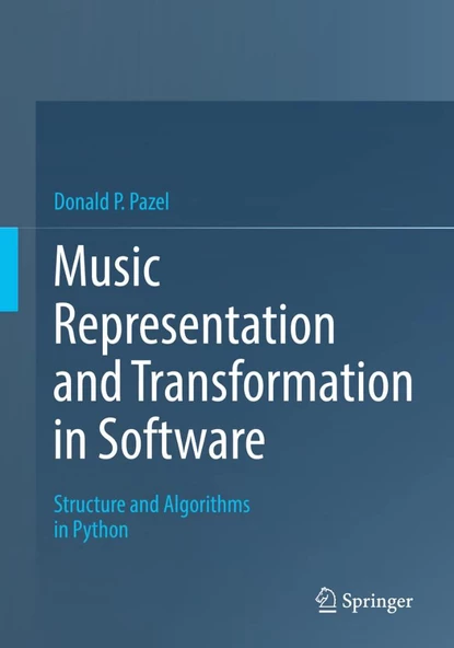 Music Representation and Transformation in Software: Structure and Algorithms in Python Donald P. Pazel ürün görseli