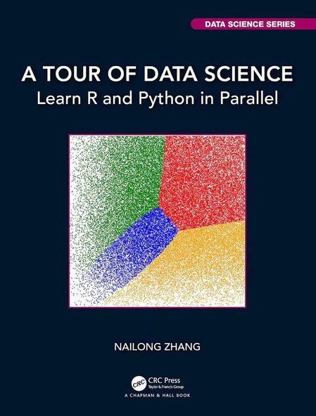 A Tour of Data Science (Chapman & Hall/CRC Data Science Series) Nailong Zhang ürün görseli