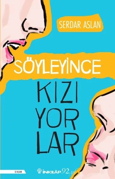 Söyleyince Kızıyorlar