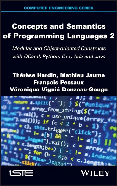Concepts and Semantics of Programming Languages 2: Modular and Object-oriented Constructs with OCaml, Python, C++, Ada and Java Hardin Jaume