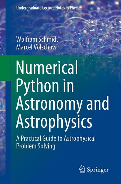 Numerical Python in Astronomy and Astrophysics: A Practical Guide to Astrophysical Problem Solving (Undergraduate Lecture Notes in Physics) Schmidt Völschow ürün görseli 1