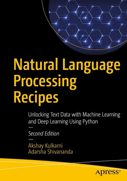 Natural Language Processing Recipes: Unlocking Text Data with Machine Learning and Deep Learning Using Python 2nd ed. Kulkarni Shivananda ürün görseli 1