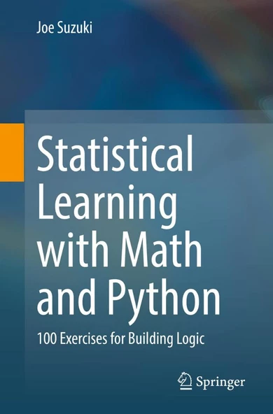 Statistical Learning with Math and Python: 100 Exercises for Building Logic Joe Suzuki ürün görseli 1