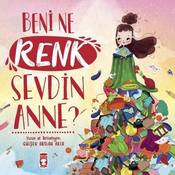 Beni Ne Renk Sevdin Anne GÜLŞEN ARSLAN AKÇA