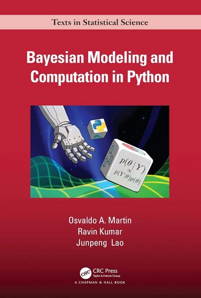 Bayesian Modeling and Computation in Python (Chapman & Hall/CRC Texts in Statistical Science) Martin Kumar ürün görseli 1