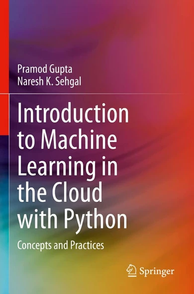 Introduction to Machine Learning in the Cloud with Python: Concepts and Practices Gupta Sehgal ürün görseli 1