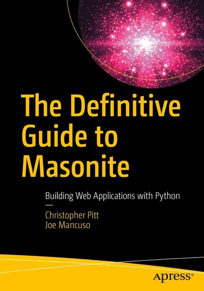 The Definitive Guide to Masonite: Building Web Applications with Python Pitt Mancuso ürün görseli