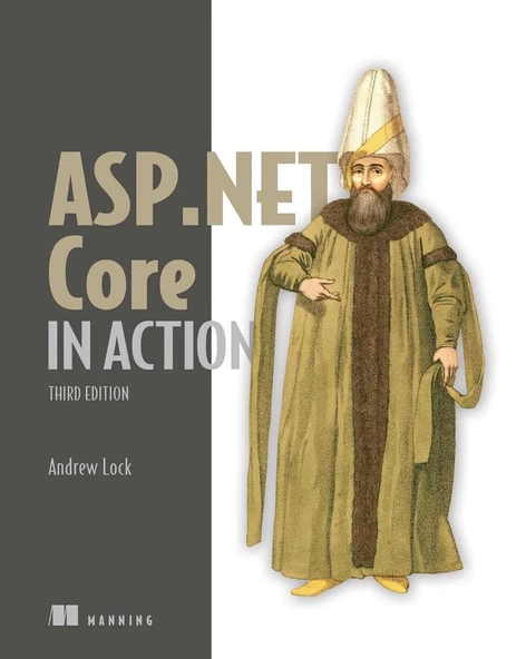 ASP.NET Core in Action, Third Edition 3rd Edition Andrew Lock
