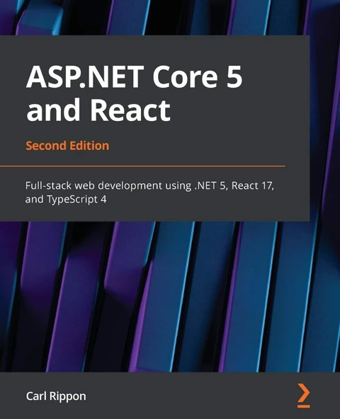 ASP.NET Core 5 and React Full-stack web development using .NET 5, React 17, and TypeScript 4 2nd ed. Carl Rippon ürün görseli 1