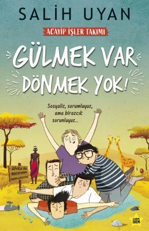 Gülmek Var Dönmek Yok (Acayip İşler Takımı)