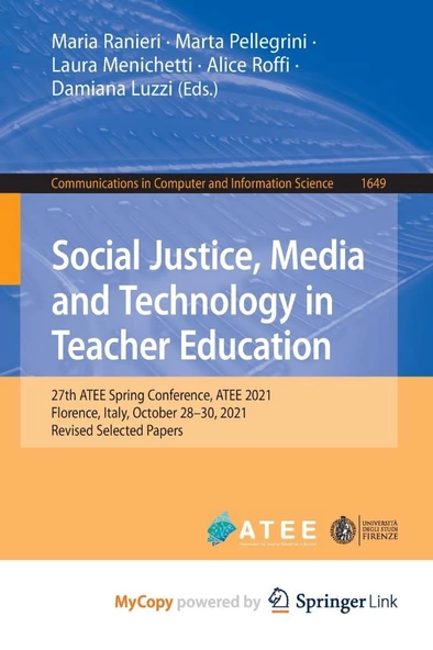Social Justice, Media and Technology in Teacher Education: 27th ATEE Spring Conference, ATEE 2021, Florence, Italy, October 28-29, 2021, Revised Selected Papers Ranieri