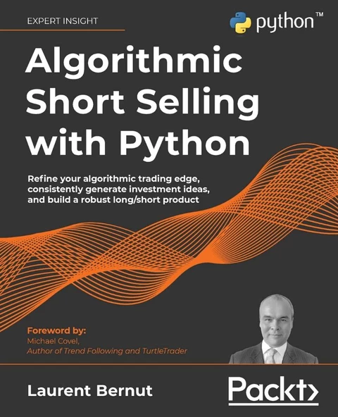 Algorithmic Short Selling with Python: Refine your algorithmic trading edge, consistently generate investment ideas, and build a robust long/short product Laurent Bernut ürün görseli 1