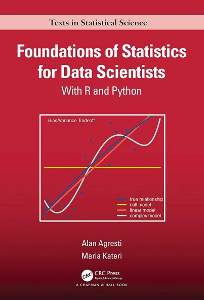 Foundations of Statistics for Data Scientists: With R and Python (Chapman & Hall/CRC Texts in Statistical Science) Agresti Kateri