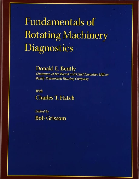 Fundamentals of Rotating Machinery Diagnostics Donald E Bently