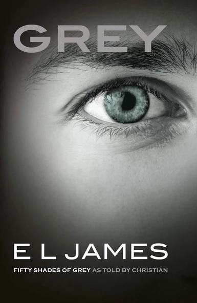 Grey: Fifty Shades Of Grey As Told By Christian E L James