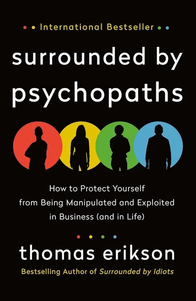 Surrounded by Psychopaths: How to Protect Yourself from Being Manipulated and Exploited in Business (and in Life) Thomas Erikson ürün görseli 1