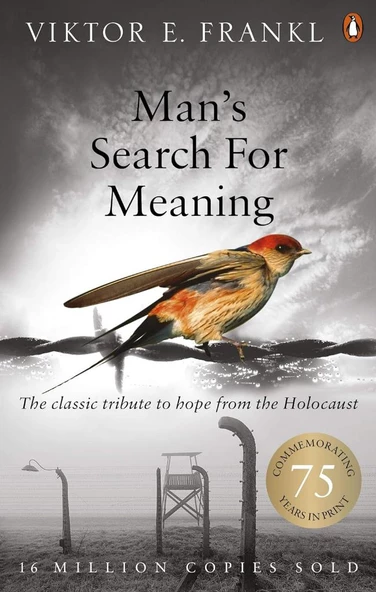 Man's Search For Meaning: The classic tribute to hope from the Holocaust Viktor E Frankl