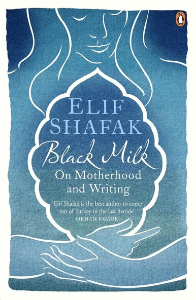 Black Milk On Motherhood and Writing Elif Shafak