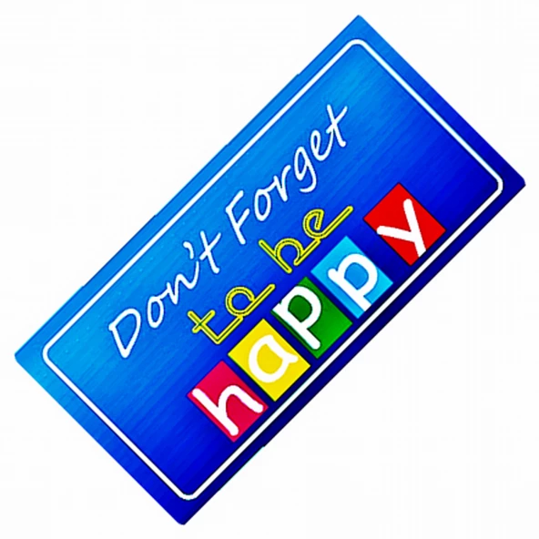 Don'T Forget To Be Happy Yazılı Sök-Tak-Pratik Dekor Plaka - 1