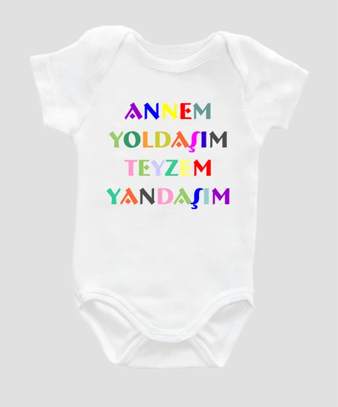 Kısa Kollu Unisex Bebek Beyaz Annem Yoldaşım Teyzem Yandaşım Baskılı Body Zıbın ZBN003