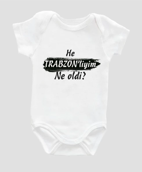 Organik %100 Pamuk He Trabzonliyim Ne oldu Bebek Body ZBN089