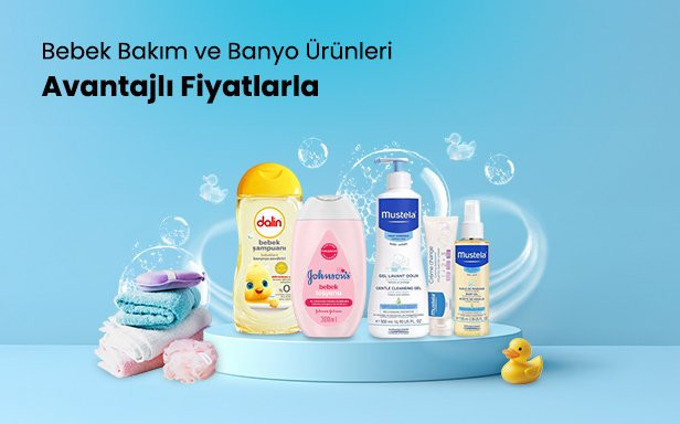 Bebek Bakım ve Banyo Ürünlerinde Avantajlı Fiyatlar