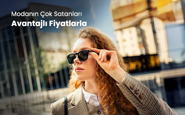 Modanın Çok Satanları Avantajlı Fiyatlarla